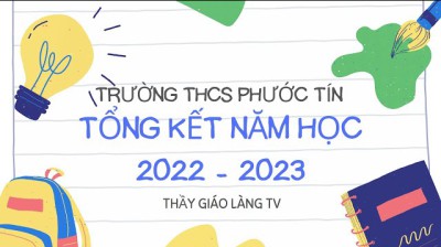 Tổng kết năm học 2022 - 2023 | Trường THCS Phước Tín